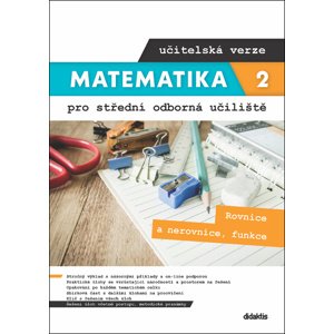 Matematika 2 pro střední odborná učiliště učitelská verze -  Mgr. Lenka Macálková