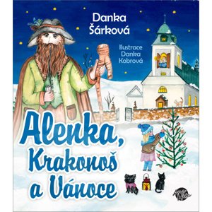 Alenka, Krakonoš a Vánoce -  Danka Šárková