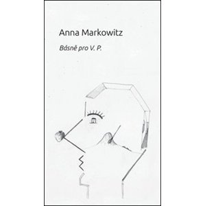 Básně pro V. P. -  Anna Markowitz