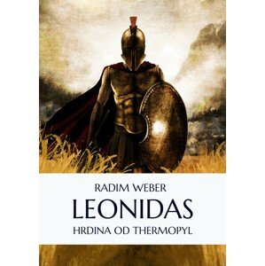 Leonidas: Hrdina od Thermopyl -  Radim Weber