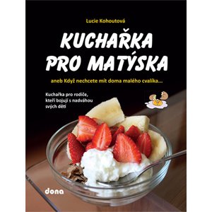 Kuchařka pro Matýska -  Lucie Kohoutová