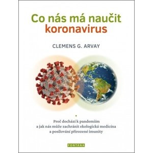 Co nás má naučit koronavirus -  Clemens G. Arvay