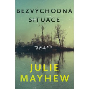Bezvýchodná situace -  Julie Mayhew