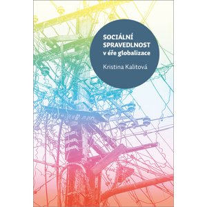 Sociální spravedlnost v éře globalizace -  Kristina Kalitová