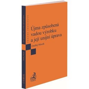 Újma způsobená vadou výrobku a její unijní úprava -  Ondřej Mocek