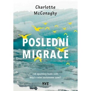 Poslední migrace -  Charlotte McConaghy
