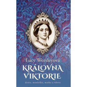 Královna Viktorie -  Lucy Worsley