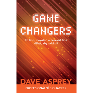 GAME CHANGERS -  Dave Asprey