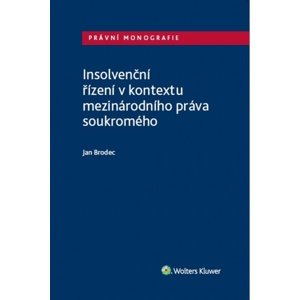 Insolvenční řízení v kontextu mezinárodního práva soukromého -  Jan Brodec