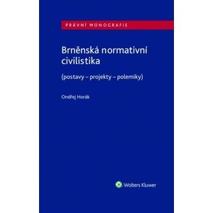Brněnská normativní civilistika -  Ondřej Horák