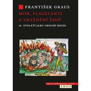 Mor, flagelanti a vraždění Židů -  František Graus