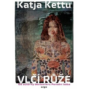 Vlčí růže -  Katja Kettu