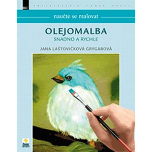 Naučte se malovat Olejomalba snadno a rychle -  Jana Grygarová-Laštovičková