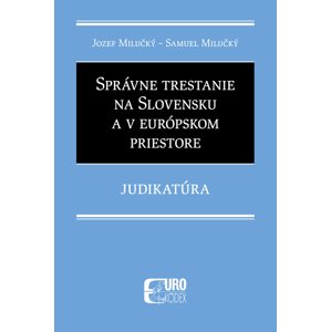Správne trestanie na Slovensku a v európskom priestore -  Samuel Milučký