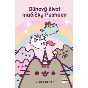Dúhový život mačičky Pusheen -  Claire Beltonová