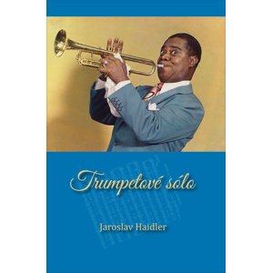 Trumpetové sólo -  Jaroslav Haidler