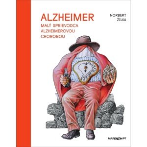 Malý sprievodca Alzheimerovou chorobou -  Norbert Žilka
