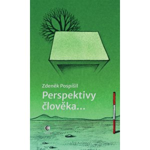 Perspektivy člověka... -  Zdeněk Pospíšil