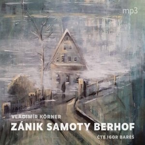 Zánik samoty Berhof -  Igor Bareš