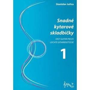 Snadné kytarové skladbičky 1 -  Stanislav Juřica