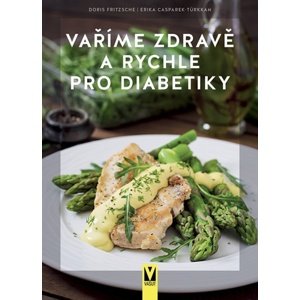 Vaříme zdravě a rychle pro diabetiky -  Doris Fritzsche