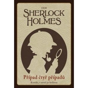 Sherlock Holmes Případ čtyř případů -  Autor Neuveden