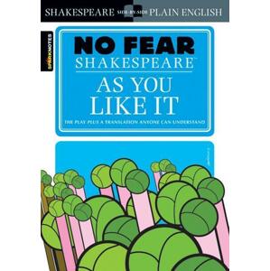 No Fear Shakespeare: As You Like It -  William Shakespeare