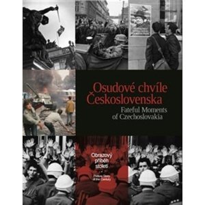 Osudové chvíle Československa -  Autor Neuveden