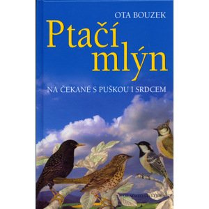 Ptačí mlýn -  Ota Bouzek