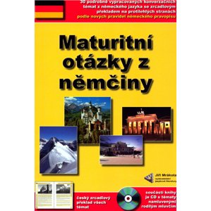 Maturitní otázky z němčiny + CD ROM -  Kolektiv autorů