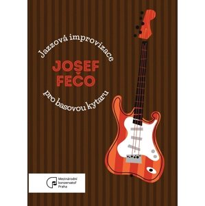 Jazzová improvizace pro basovou kytaru -  Josef Fečo