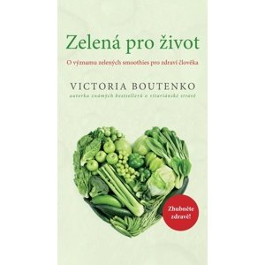 Zelená pro život -  Victoria Boutenko