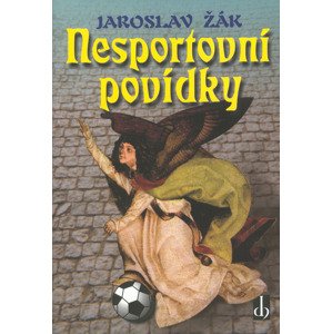 Nesportovní povídky -  Jaroslav Žák