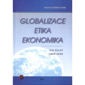 Globalizace, etika, ekonomika -  doc. PhDr. Ivo Rolný