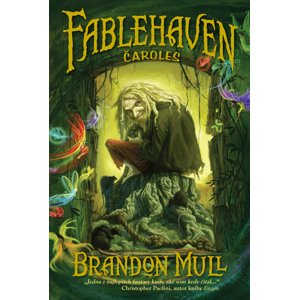 Fablehaven Čaroles -  Brandon Mull