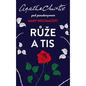 Růže a tis -  Agatha Christie