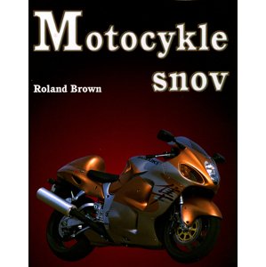 Motocykle snov -  Roland Brown