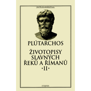 Životopisy slavných Řeků a Římanů II -  Plútarchos
