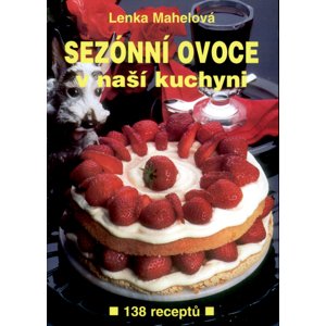 Sezónní ovoce v naší kuchyni -  Lenka Mahelová