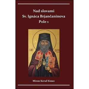 Nad slovami sv. Ignáca Brjančaninova -  Miron Keruľ-Kmec st.