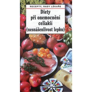 Diety při onemocnění celiakií (nesnášenlivost lepku) -  Oldřich Pozler