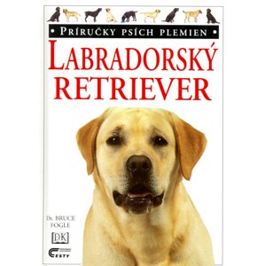 Labradorský retriever -  Bruce Fogle