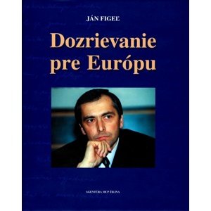 Dozrievanie pre Európu -  Ján Figeľ