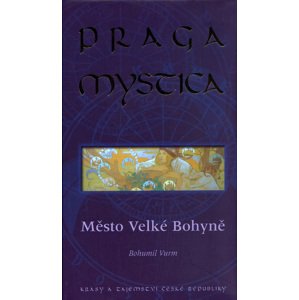 Praga Mystica město Velké bohyně -  Bohumil Vurm