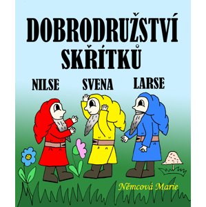 Dobrodružství skřítků Nilse, Svena a Larse -  Marie Němcová