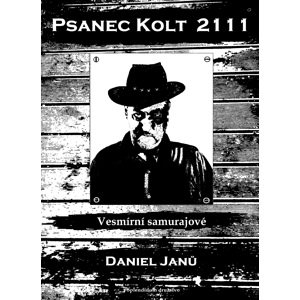Psanec Kolt 2111 -  Daniel Janů