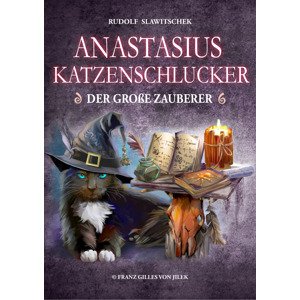 Anastasius Katzenschlucker, der große Zauberer -  Rudolf Slawitschek