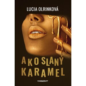 Ako slaný karamel -  Lucia Olrinková