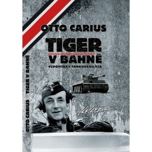 Tiger v bahně -  Otto Carius