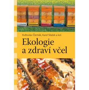 Ekologie a zdraví včel -  Karel Sládek